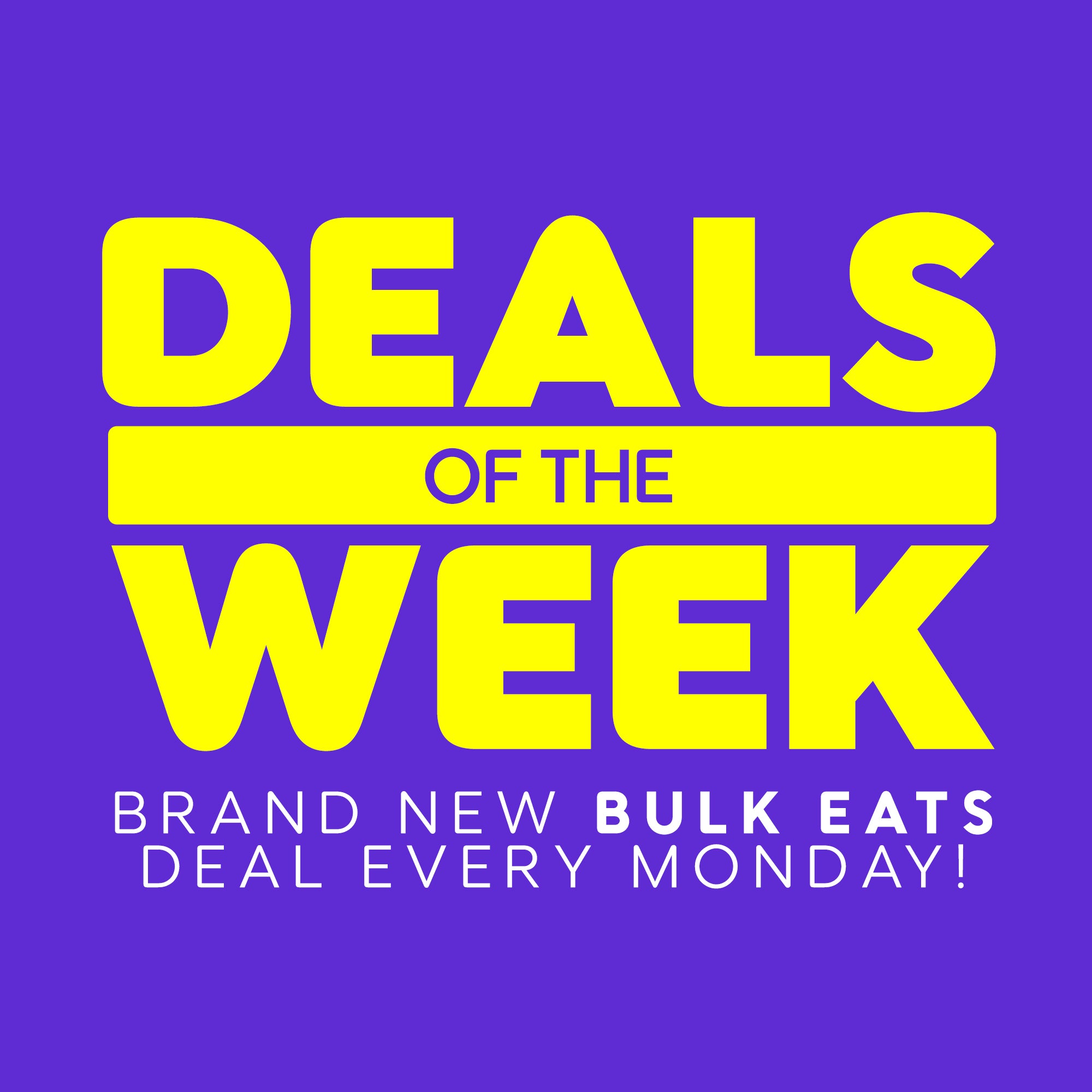 Deal of the Week – Bulk Eats Warehouse